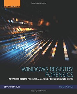 Windows Registry Forensics: Advanced Digital Forensic Analysis of the Windows Registry