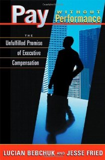 Pay without Performance: The Unfulfilled Promise of Executive Compensation