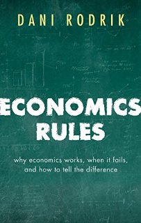 Economics Rules: Why Economics Works, When It Fails, and How To Tell The Difference