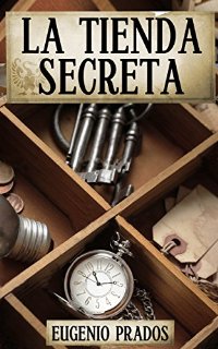 LA TIENDA SECRETA: Aventuras, misteri...