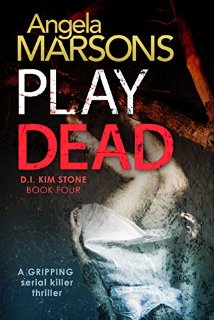 Play Dead: A gripping serial killer thriller (Detective Kim Stone crime thriller series Book 4) (English Edition)