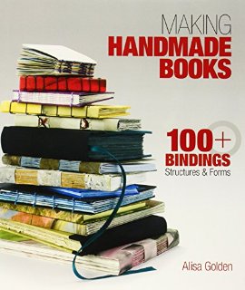 Making Handmade Books: 100+ Bindings,...