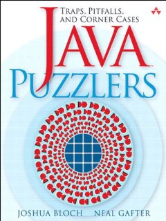 JavaTM Puzzlers: Traps, Pitfalls, and Corner Cases