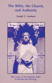 The Bible, the Church, and Authority: The Canon of the Christian Bible in History and Theology