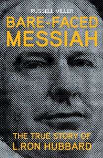 Bare-Faced Messiah: The True Story of L. Ron Hubbard