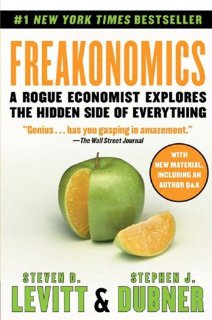 Freakonomics: A Rogue Economist Explo...